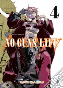 No guns life. Vol. 4 libro di Karasuma Tasuku