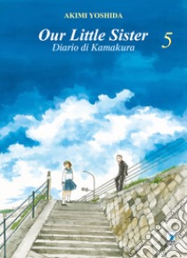 Our little sister. Diario di Kamakura. Vol. 5 libro di Yoshida Akimi