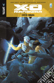 X-O Manowar. Vol. 1 libro di Venditti Robert; Nord Cary; Gaudiano Stefano