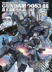Rebellion. Mobile suit Gundam 0083. Vol. 8 libro di Natsumoto Masato; Yatate Hajime; Tomino Yoshiyuki