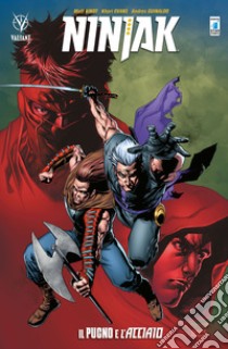 Ninjak. Vol. 5: Il pugno e l'acciaio libro di Kindt Matt; Allén Raúl; Ryp Juan Jose