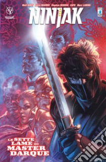 Ninjak. Vol. 6: Le sette lame di Master Darque libro di Kindt Matt; Maurer Kevin