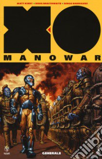 X-0 Manowar. Nuova serie. Vol. 2: Generale libro di Kindt Matt