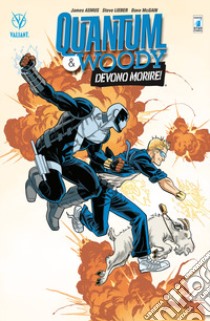 Quantum & Woody. Vol. 4: Devono morire! libro di Asmus James