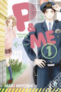 P&me. Policeman and me. Vol. 1 libro di Miyoshi Maki