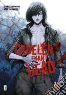 Crueler than dead. Vol. 2 libro di Saimura Tsukasa; Takahashi Kozo