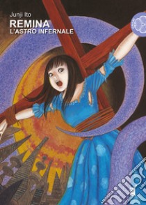 L'astro infernale. Remina libro di Ito Junji