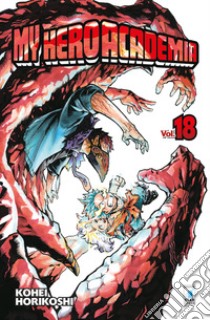 My Hero Academia. Vol. 18 libro di Horikoshi Kohei