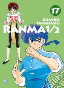 Ranma ½. Nuova ediz.. Vol. 17 libro di Takahashi Rumiko