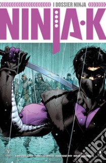 Ninja-K. Vol. 1: I dossier ninja libro di Gage Christos N.