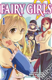 Fairy girls. Vol. 1 libro di Mashima Hiro