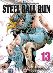 Steel ball run. Le bizzarre avventure di Jojo. Vol. 13 libro di Araki Hirohiko