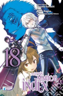 A Certain magical index. Vol. 18 libro di Kazuma Kamachi