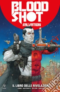 Bloodshot salvation. Vol. 3: Il libro delle rivelazioni libro di Lemire Jeff