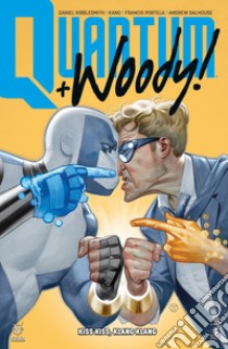 Quantum & Woody. Nuova serie. Vol. 1: Kiss kiss, klang klang libro di Kibblesmith Daniel