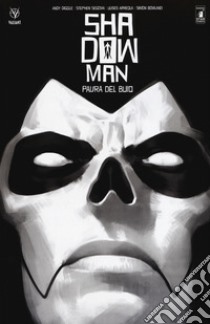 Shadowman. Nuova serie. Vol. 1: Paura del buio libro di Diggle Andy