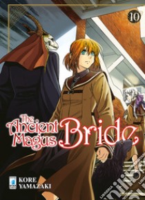 The ancient magus bride. Vol. 10 libro di Yamazaki Kore