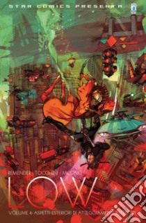 Low. Vol. 4: Aspetti esteriori di atteggiamenti interiori libro di Remender Rick