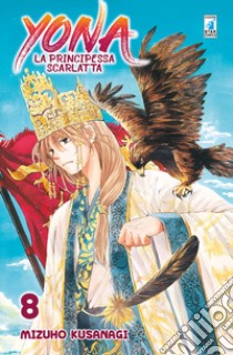 Yona la principessa scarlatta. Vol. 8 libro di Kusanagi Mizuho