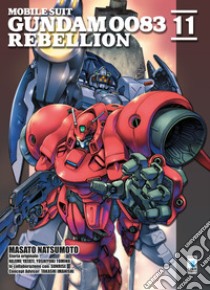 Rebellion. Mobile suit Gundam 0083. Vol. 11 libro di Natsumoto Masato; Yatate Hajime; Tomino Yoshiyuki