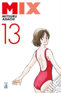 Mix. Vol. 13 libro di Adachi Mitsuru