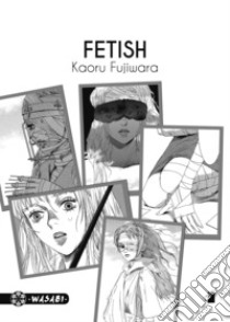 Fetish libro di Fujiwara Kaoru