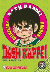 Dash Kappei. Gigi la trottola. Vol. 3 libro di Noboru Rokuda