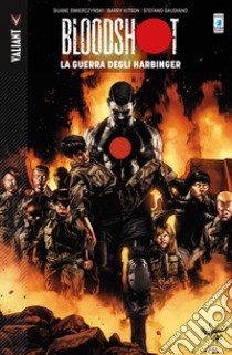 Bloodshot. Vol. 3: La guerra degli Harbinger libro di Swierczynski Duane