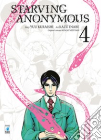 Starving anonymous. Vol. 4 libro di Mizutani Kengo; Kuraishi Yu