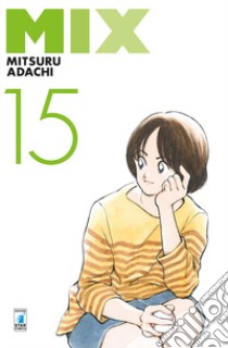 Mix. Vol. 15 libro di Adachi Mitsuru