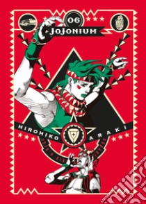 Jojonium. Vol. 6 libro di Araki Hirohiko