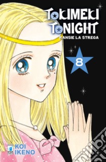 Ransie la strega. Tokimeki tonight. Vol. 8 libro di Ikeno Koi