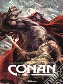 Conan il cimmero. Vol. 8: Intrusi a palazzo libro di Howard Robert Ervin; Louinet Patrice