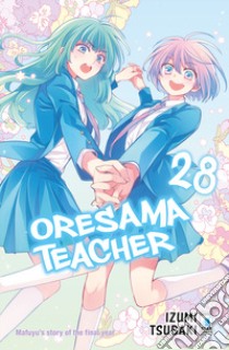 Oresama teacher. Vol. 28 libro di Tsubaki Izumi