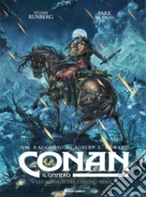 Conan il cimmero. Vol. 9: Gli accoliti del cerchio nero libro di Howard Robert Ervin; Runberg Sylvain