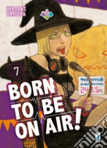 Born to be on air!. Vol. 7 libro di Samura Hiroaki