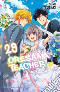 Oresama teacher. Vol. 29 libro di Tsubaki Izumi