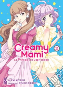 Creamy mami. La principessa capricciosa. Vol. 2 libro di Mitsuki Emi