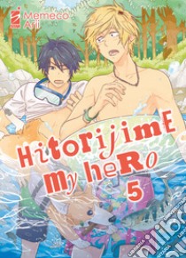 Hitorijime my hero. Vol. 5 libro di Memeco Arii