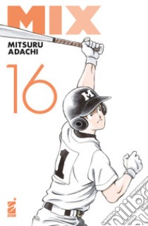 Mix. Vol. 16 libro di Adachi Mitsuru