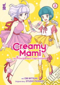 Creamy mami. La principessa capricciosa. Vol. 3 libro di Mitsuki Emi