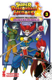 Missione nell'oscuro mondo demoniaco. Super Dragon Ball Heroes. Vol. 3: La resurrezione è completa libro di Toriyama Akira