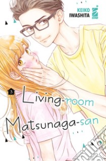 Living-room Matsunaga-san. Vol. 3 libro di Iwashita Keiko