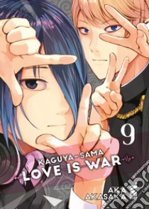 Kaguya-sama. Love is war. Vol. 9 libro di Akasaka Aka