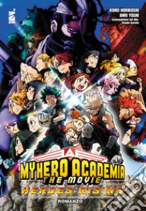 Heroes: rising. My Hero Academia the movie libro di Horikoshi Kohei; Yoshi Anri