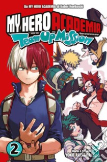 Team up mission. My Hero Academia. Vol. 2 libro di Horikoshi Kohei