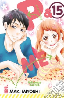 P&me. Policeman and me. Vol. 15 libro di Miyoshi Maki