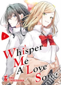 Whisper me a love song. Vol. 4 libro di Takeshima Eku