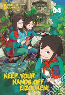 Keep your hands off Eizouken!. Vol. 4 libro di Sumito Oowara