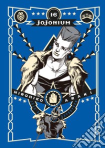 Jojonium. Vol. 16 libro di Araki Hirohiko